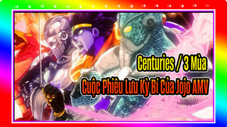 Centuries / 3 Bộ / Cuộc Phiêu Lưu Kỳ Bì Của Jojo AMV