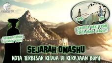 SEJARAH OMASHU, KOTA TERBESAR KEDUA DI KERAJAAN BUMI