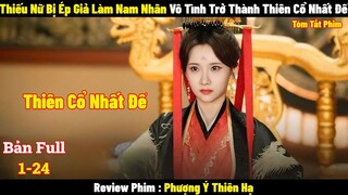 Thiếu Nữ Bị Ép Giả Làm Nam Nhân Vô Tình Trở Thành Thiên Cổ Nhất Đế | Full | Review Phim Hay 2024
