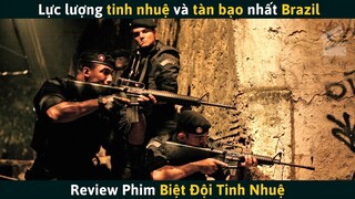 [Review Phim] Lực Lượng Đặc Chủng Tinh Nhuệ Và Tàn Bạo Nhất Brazil