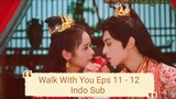 Walk With You Eps 11 - 12 Indo Sub