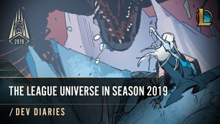 The League Universe in Season 2019 | /dev diary - League of Legends