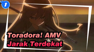 [Toradora! AMV] Jarak Tinjuan dan Bibir Adalah Yang Terdekat Untuk Kamu dan Aku_1