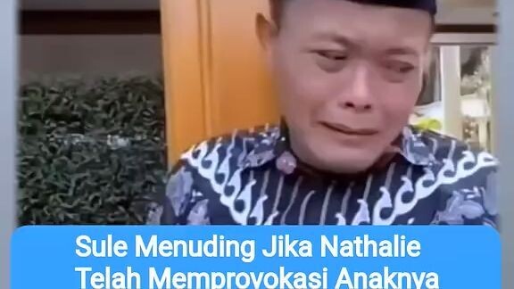 SULE MENANGISADZAM TAK MAU LAGI BERTEMU DENGANYA   -