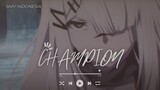 [AMV] Champion - Arknights: Fuyukomori Kaerimichi