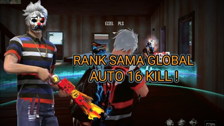 MABAR RANK SAMA GLOBAL.  AUTO 16 KILL !!