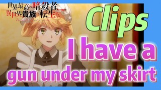 [Reincarnated Assassin]Clips | I have a gun under my skirt