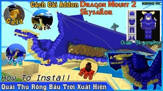 Cách Cài Addon Kỵ Sĩ Rồng Dragon Mounts 2 Update Rồng Bầu Trời Cực Ngầu Mcpe 1.17 | KIDING MC