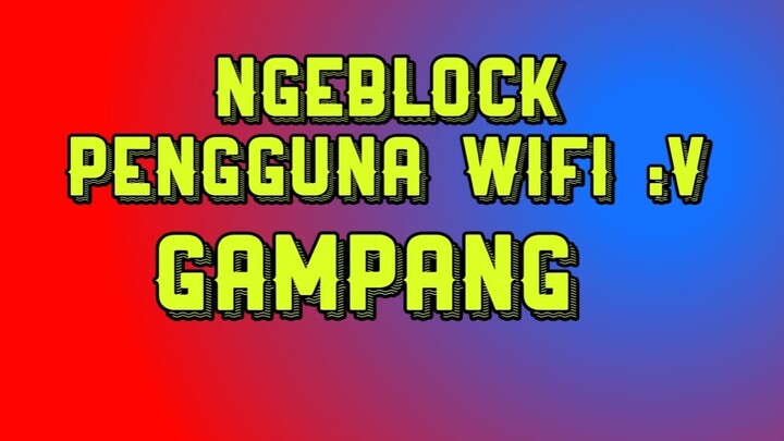 Cara Blokir Pengguna Wifi