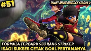 Goal Pertama Isagi Yoichi Di Liga Neo Egoist - Alur Cerita Bluelock episode 51