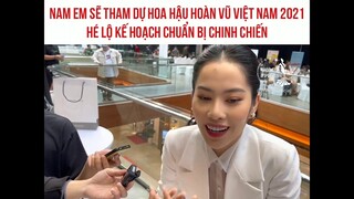 Nam Em tham dự Hoa hậu Hoàn vũ Việt Nam 2021, chia sẻ về chuyện tình cảm với Lãnh Thanh