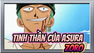 Tinh Thần Của Asura 
Zoro