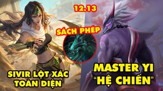 TOP 6 thay đổi HOT nhất trong LMHT 12.13: Sivir lột xác toàn diện, Master Yi hệ chiến, Sách Phép TT