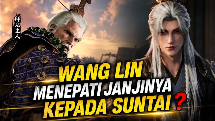 WangLin Menepati janjinya kepada Suntai?