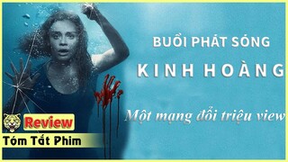Một Mang Đổi Triệu View | Tóm tắt phim : Follow Me - Buổi Phát Sóng Kinh Hoàng