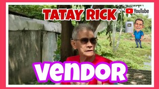 TATAY RICK:VENDOR