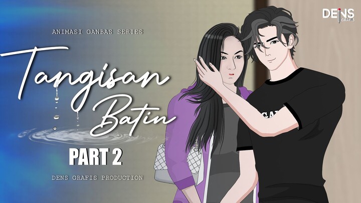 TANGISAN BATIN PART 2 - Dens Grafis