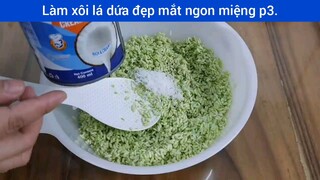 Làm xôi lá dứa đẹp mắt ngon miệng p3