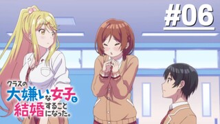 Class no Daikirai na Joshi to Kekkon suru Koto ni Natta - Tập 06 (Vietsub)【Toàn Senpaiアニメ】