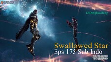 Swallowed Star Eps 175 Sub Indo