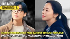 OUR MOVIE EPISODE - 1 || ALUR CERITA DRAMA KOREA DARI WINFOKPOP