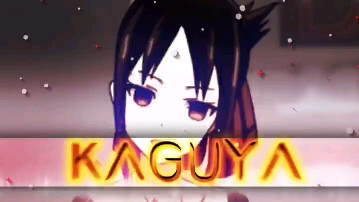 amv Kaguya super Kawai🥰