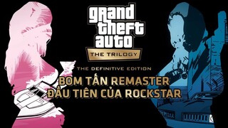 GTA The Trilogy - Remaster Bộ 3 Phiên Bản GTA Huyền Thoại Có Là Tin Tốt ?