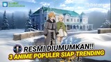 RESMI DIUMUMKAN!! 3 Anime TERPOPULER yang Siap Trending Lagi | Anime Gamedroid