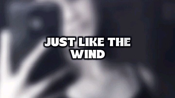 just like the wind