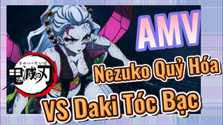 [Thanh Gươm Diệt Quỷ] AMV | Nezuko Quỷ Hóa VS Daki Tóc Bạc