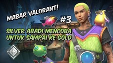 Silver Abadi Mencoba Untuk Sampai ke GOLD - Valorant Indonesia #3