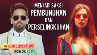 PURA PURA BUTA BISA BEBAS MELIHAT SEMUANYA - Alur Cerita Film ANDHADHUN