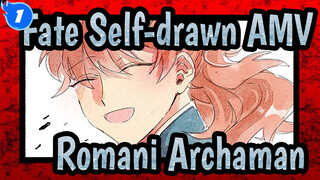 [Fate Self-drawn AMV] Romani Archaman's 10 Years of Dizziness_1