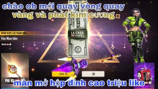 Garena free fire| chào ob25 theo cách mới mở hộp đỉnh cao triệu like và quay vòng quay vàng đẳng cấp