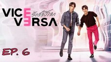 🇹🇭 Vice Versa (2022) - EP 06 Eng Sub