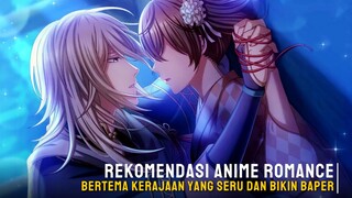 Rekomendasi anime romance bertema kerajaan yang mungkin belum pernah kamu tonton!