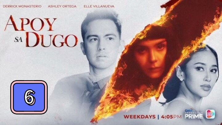 Episode 6 : Apoy Sa Dugo