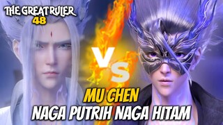 MU CHEN NAGA HITAM NAGA PUTIH - ALUR CERITA The Great Ruler 48