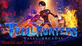 Trollhunters: Tales of Arcadia Mistrial and Error P2E12
