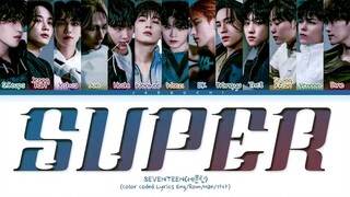 Seventeen: Super || Color Coded [Lyrics]