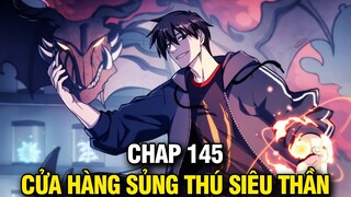 Cửa Hàng Sủng Thú Siêu Thần Chap 145 | Truyện Tranh Thuyết Minh | Lệ Phi Vũ