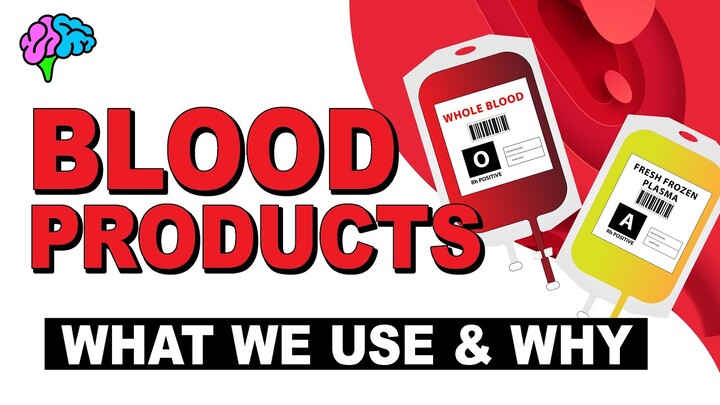 Blood Products & Their Uses EXPLAINED!