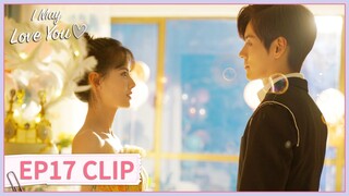 EP17 Clip | Happy birthday, Tang Xin🎉 | I May Love You | 对你不止是喜欢 | ENG SUB