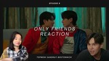 Only Friends เพื่อนต้องห้าม Episode 8 Reaction