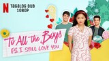 To All the Boys: P.S. I Still Love You (2020) - | Tagalog Dubbed | 1080p | Full Movie