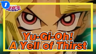 [Yu-Gi-Oh!/MAD] A Yell of Thirst_1