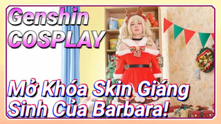 [Genshin, COSPLAY] Mở Khóa Skin Giáng Sinh Của Barbara!