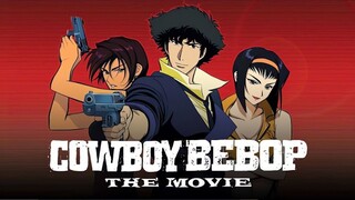 COWBOY BEBOP: THE MOVIE ENGLISH DUBBED | COWBOY BEBOP