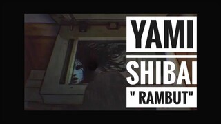 YAMI SHIBAI " RAMBUT"