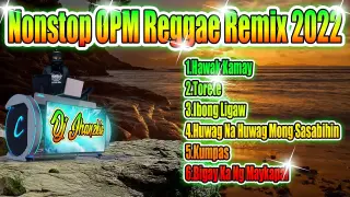 Nonstop OPM Reggae Remix 2022